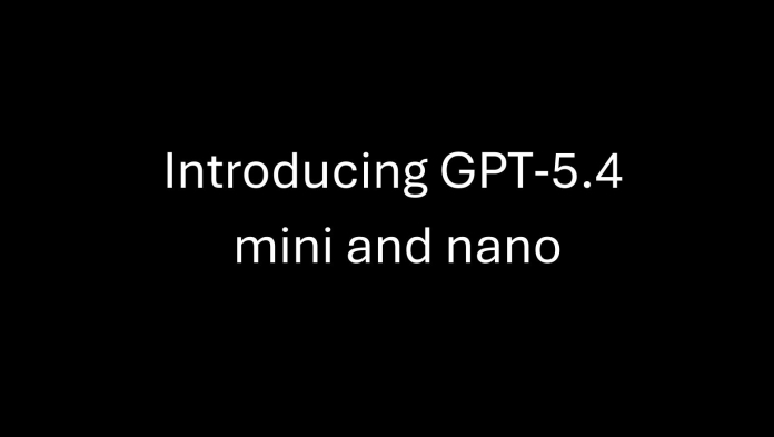 Black background with white text reading “Introducing GPT-5.4 mini and nano”