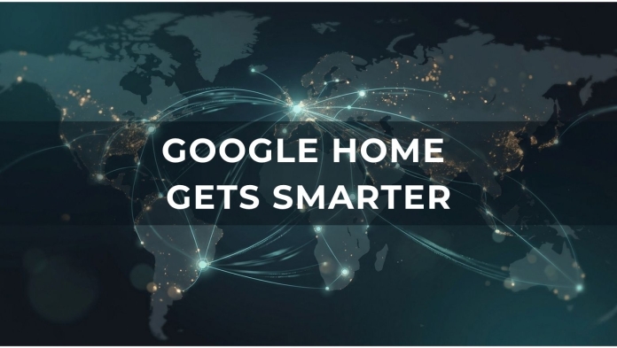 Global news banner reading “Google Home Gets Smarter” over a connected world map background