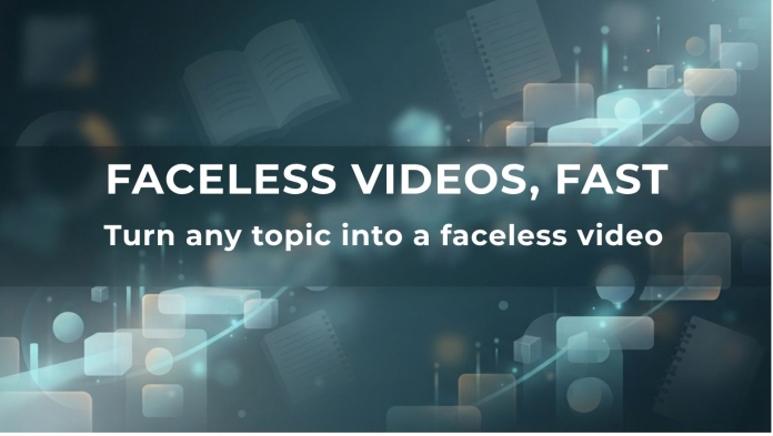 Tutorial banner reading “Faceless Videos, Fast” with subheading “Turn any topic into a faceless video”